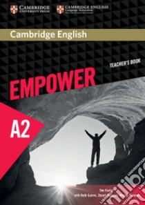 Cambridge English Empower. Level A2 Teacher's Book libro in lingua di Doff Adrian; Thaine Craig; Puchta Herbert