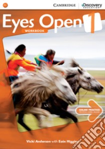 Eyes open. Level 1. Workbook. Per le Scuole superiori. Con espansione online: Online practice libro in lingua di Anderson Vicki; Higgins Eoin