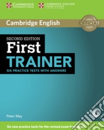 Camb First Trainer 2ed W/a+downloadable Mp3 libro in lingua di May Peter