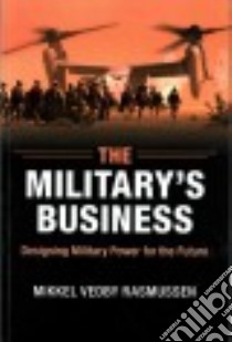 The Military's Business libro in lingua di Rasmussen Mikkel Vedby