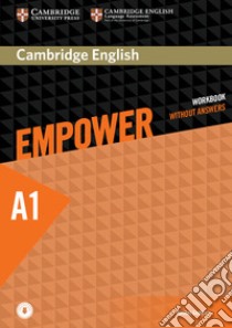 Cambridge English Empower. Level A1 Workbook without answers and downloadable audio libro in lingua di Doff Adrian; Thaine Craig; Puchta Herbert