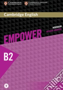 Empower. B2+. Upper intermediate. Workbook. Without answers. Per le Scuole superiori. Con espansione online libro in lingua di Doff Adrian, Thaine Craig, Puchta Herbert