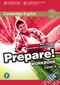 Cambridge English prepare! Level 5. Workbook. Per le Scuole superiori. Con CD Audio. Con espansione online libro in lingua di Kosta Joanna, Williams Melanie, Styring James