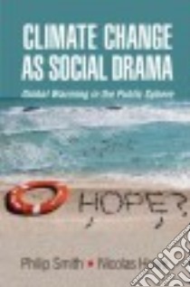 Climate Change As Social Drama libro in lingua di Smith Philip, Howe Nicolas
