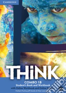 Think. Level 1 Combo B with Online Workbook and Online Pratice libro in lingua di Puchta Herbert, Stranks Jeff, Lewis-Jones Peter