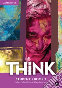 Think. Level 2 Student's Book libro in lingua di Puchta Herbert, Stranks Jeff, Lewis-Jones Peter
