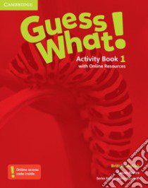 Guess what! Guess What! Level 1 Activity Book with Online Resources libro in lingua di Reed Susannah; Bentley Kay