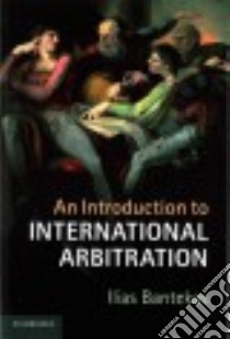 An Introduction to International Arbitration libro in lingua di Bantekas Ilias