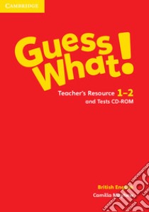 Guess what! Guess What! Level 1-2 Teacher's Resources and Test CDROM libro in lingua di Reed Susannah; Bentley Kay