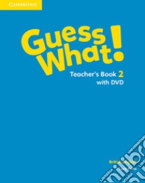 Guess what! Guess What! Level 2 Teacher's Book. Con DVD-ROM libro in lingua di Reed Susannah; Bentley Kay