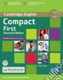 Compact First. Student's Book without answers. Con CD-ROM libro in lingua di May Peter