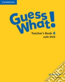Guess what! Guess What! Level 4 Teacher's Book. Con DVD-ROM libro in lingua di Reed Susannah; Bentley Kay