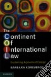 The Continent of International Law libro in lingua di Koremenos Barbara