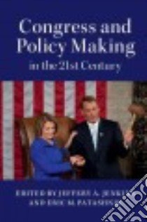 Congress and Policy Making in the 21st Century libro in lingua di Jenkins Jeffery A. (EDT), Patashnik Eric M. (EDT)