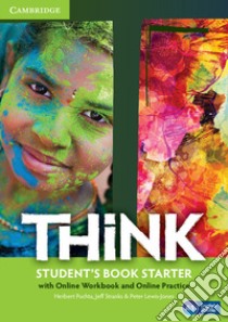 Think. Level Starter Student's Book with online workbook and online practice libro in lingua di Puchta Herbert; Stranks Jeff; Lewis-Jones Peter