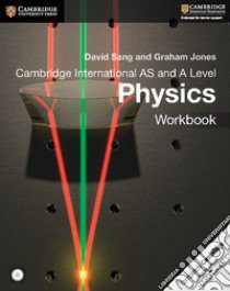 Cambridge International AS and A Level Physics libro in lingua di Sang David, Jones Graham