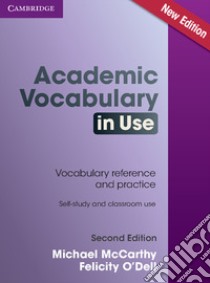 Academic Vocabulary in Use libro in lingua di McCarthy Michael, O'Dell Felicity