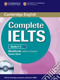 Complete IELTS. Level B1. Workbook without answers. Per le Scuole superiori. Con CD Audio. Con espansione online libro in lingua di Brook-Hart Guy, Jakeman Vanessa