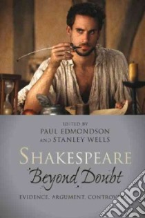 Shakespeare Beyond Doubt libro in lingua di Edmondson Paul (EDT), Wells Stanley (EDT)