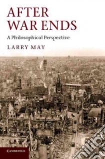 After War Ends libro in lingua di Larry May