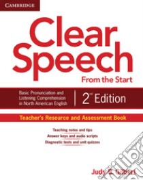 Clear Speech from the Start Teacher's Resource and Assessment Book libro in lingua di Gilbert Judy B.