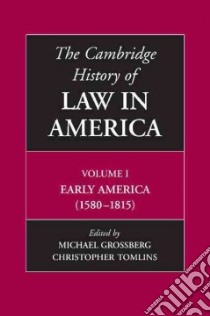 Cambridge History of Law in America libro in lingua di Michael Grossberg