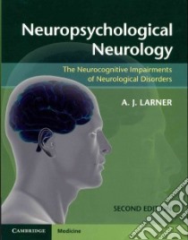 Neuropsychological Neurology libro in lingua di Larner A. J., Griffiths Timothy D. (FRW)