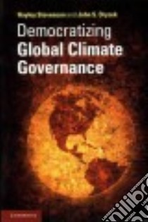 Democratizing Global Climate Governance libro in lingua di Stevenson Hayley, Dryzek John S.