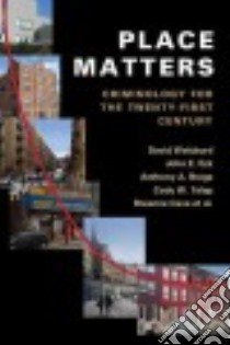 Place Matters libro in lingua di Weisburd David, Eck John E., Braga Anthony A., Telep Cody W., Cave Breanne