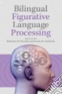 Bilingual Figurative Language Processing libro in lingua di Heredia Roberto R. (EDT), Cieslicka Anna B. (EDT)