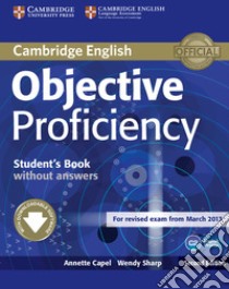 Objective Proficiency. Student's Book without answers. Per le Scuole superiori. Con e-book. Con espansione online libro in lingua di Capel Annette, Sharp Wendy