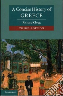 A Concise History of Greece libro in lingua di Clogg Richard
