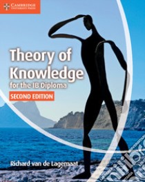 Theory of Knowledge for the Ib Diploma libro in lingua di Lagemaat Richard Van De
