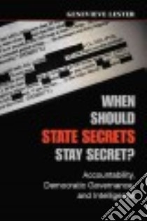 When Should State Secrets Stay Secret? libro in lingua di Lester Genevieve