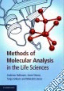 Methods of Molecular Analysis in the Life Sciences libro in lingua di Hofmann Andreas, Simon Anne, Grkovic Tanja, Jones Malcolm