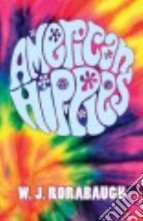 American Hippies libro in lingua di Rorabaugh W. J.