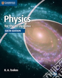Physics for the IB diploma. Per le Scuole superiori libro in lingua di Tsokos