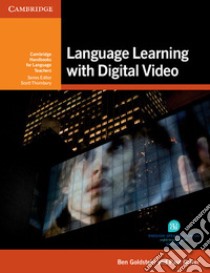Language Learning With Digital Video libro in lingua di Ben Goldstein