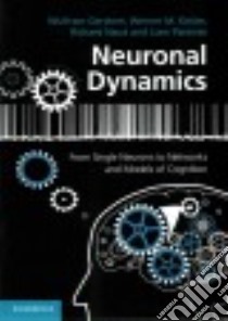 Neuronal Dynamics libro in lingua di Gerstner Wulfram, Kistler Werner M., Naud Richard, Paninski Liam