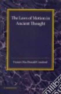 The Laws of Motion in Ancient Thought libro in lingua di Cornford Francis MacDonald