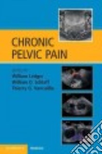 Chronic Pelvic Pain libro in lingua di Ledger William (EDT), Schlaff William D. (EDT), Vancaillie Thierry G. (EDT)
