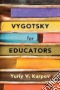 Vygotsky for Educators libro in lingua di Karpov Yuriy V.