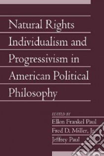 Natural Rights Individualism and Progressivism in American P libro in lingua di Ellen Frankel Paul