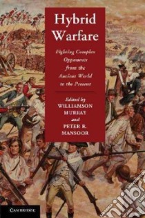Hybrid Warfare libro in lingua di Williamson Murray