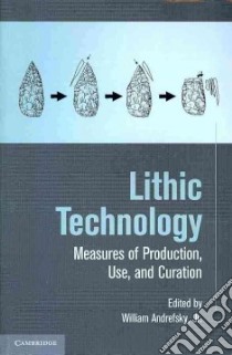 Lithic Technology libro in lingua di William Andrefsky
