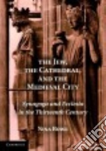 The Jew, the Cathedral, and the Medieval City libro in lingua di Rowe Nina