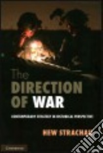 The Direction of War libro in lingua di Strachan Hew
