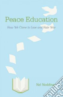 Peace Education libro in lingua di Noddings Nel
