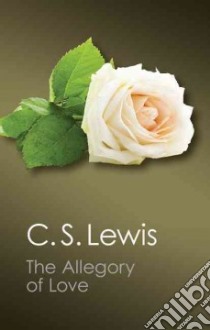 The Allegory of Love libro in lingua di Lewis C. S.