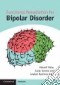 Functional Remediation for Bipolar Disorder libro in lingua di Vieta Eduard, Torrent Carla, Martinez-aran Anabel